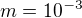 $m=10^{-3}$