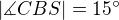 $|\measuredangle CBS| = 15�$