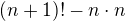 $(n+1)!-n\cdot n$