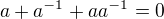 kopírovat do textarea $a+a^{-1}+aa^{-1}=0$