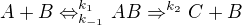 $A+B\Leftrightarrow ^{k_{1}}_{k_{-1}}AB\Rightarrow ^{k_{2}}C+B$