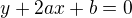 $y+2ax+b=0$