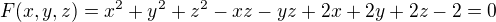 $F(x,y,z)=x^2+y^2+z^2-xz-yz+2x+2y+2z-2=0$