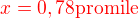 $\color{red}x = 0,78 \text{promile}$