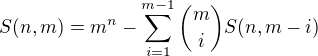 $S(n,m) = m^n - \sum_{i=1}^{m-1}{m \choose i}S(n,m-i)$