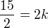 kopírovat do textarea $\frac{15}{2}=2k$