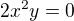 $2x^{2}y=0$