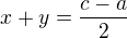 $x+y=\frac{c-a}{2}$