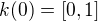 $k(0) = [0, 1]$