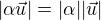 $|\alpha\vec{u}|=|\alpha||\vec{u}|$