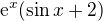 kopírovat do textarea $\mathrm{e}^{x}(\sin x+2)$
