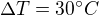 $\Delta T=30�C$