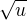 $\sqrt{u}$