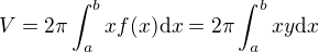 $V=2\pi\int_a^b xf(x)\mathrm{d}x = 2\pi\int_a^b xy\mathrm{d}x$