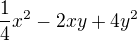 ${\frac{1}{4}}x^2-2xy+4y^2$