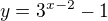 $y=3^{x-2}-1$
