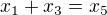 $x_1+x_3=x_5$