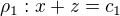 $\rho_1: x+z=c_1$