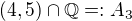 $(4,5)\cap \mathbb{Q}=:A_3$