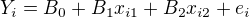 $Y_{i}=B_{0}+B_{1}x_{i1}+B_{2}x_{i2}+e_{i}$