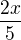 $\frac{2x}5$