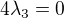$4\lambda_3=0$