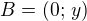 $B=(0;\,y)$