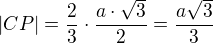 $|CP|=\frac{2}{3}\cdot \frac{a\cdot \sqrt{3}}{2}=\frac{a\sqrt{3}}{3}$