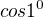 $cos 1^{0}$