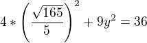$4*\left(\frac{\sqrt{165}}{5}\right)^2+9y^2=36$