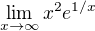 $\lim_{x\to\infty}x^2e^{1/x}$