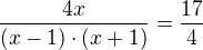 $\frac{4x}{(x-1)\cdot (x+1)}=\frac{17}{4}$
