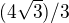 $(4\sqrt{3})/3 $