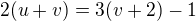 $2(u+v)=3(v+2)-1$