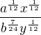$\frac{a^{\frac{1}{12}}x^{\frac{1}{12}}}{b^{\frac{7}{24}}y^{\frac{1}{12}}}$