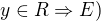 $y\in R\Rightarrow E)$