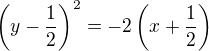 $\(y - \frac12\)^2=-2\(x+\frac12\)$