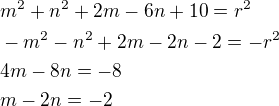$m^2+n^2+2m-6n+10=r^2\nl-m^2-n^2+2m-2n-2=-r^2\nl4m-8n=-8\nlm-2n=-2$