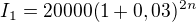 $I_1=20000(1+0,03)^{2n}$