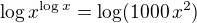$\log x^{\log x}=\log (1000\,x^2)$