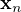 $\mathbf{x}_n$