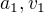 $a_{1}, v_{1}$