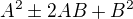 $A^2\pm 2AB+B^2$