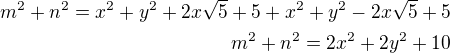 $m^2+n^2=x^2+y^2+2x\sqrt 5+5+x^2+y^2-2x\sqrt 5+5\\m^2+n^2=2x^2+2y^2+10$