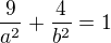 $\frac{9}{a^2}+\frac{4}{b^2}=1$