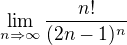 $\lim_{n\Rightarrow \infty } \frac{n!}{(2n-1)^{n}}$