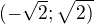$(-\sqrt{2};\sqrt{2)}$