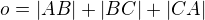 $o=|AB|+|BC|+|CA|$