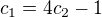 $c_{1}=4c_{2}-1$