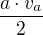 $\frac{a\cdot v_a}{2}$